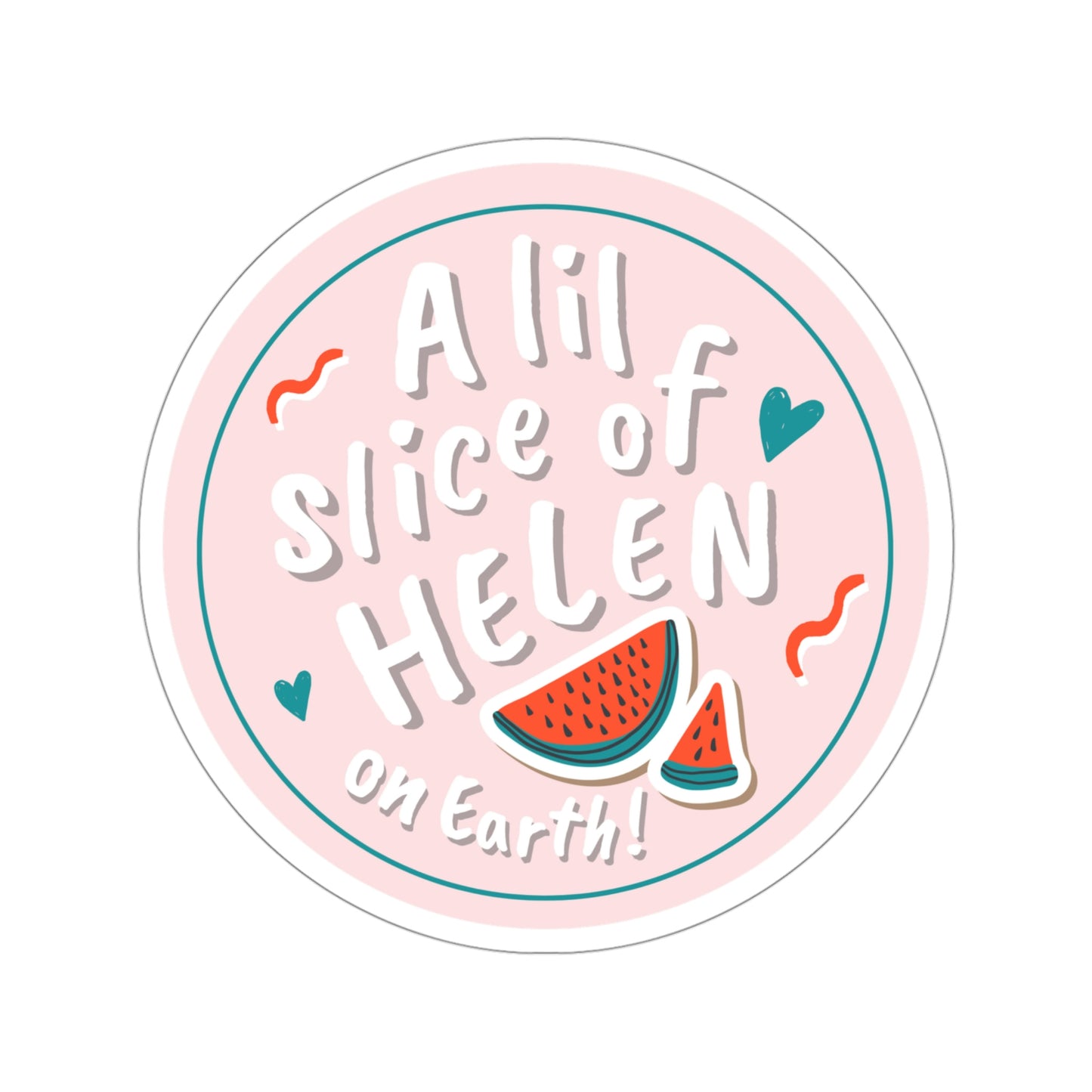 A Lil Slice of Helen Circle Sticker